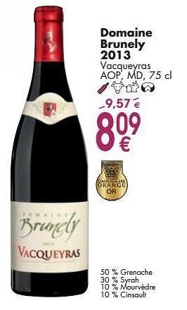 Promoties Domaine brunely 2013 vacqueyras - Rode wijnen - Geldig van 03/10/2016 tot 31/10/2016 bij Cora