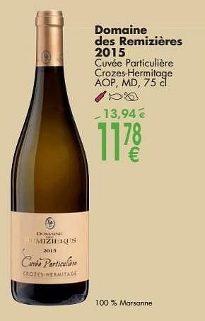 Promotions Domaine des remizières 2015 cuvée particulière crozes-hermitage - Vins blancs - Valide de 03/10/2016 à 31/10/2016 chez Cora
