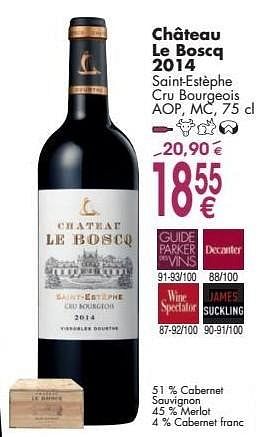 Promotions Château le boscq 2014 saint-estèphe cru bougeois - Vins rouges - Valide de 03/10/2016 à 31/10/2016 chez Cora