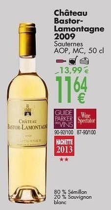 Promotions Château bastor- la montagne 2009 sauternes - Vins blancs - Valide de 03/10/2016 à 31/10/2016 chez Cora