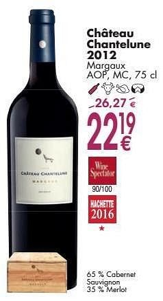 Promoties Château chantelune 2012 margaux - Rode wijnen - Geldig van 03/10/2016 tot 31/10/2016 bij Cora