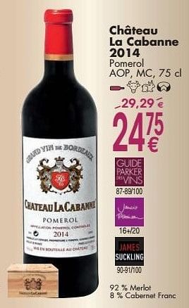 Promoties Château la cabanne 2014 pomerol - Rode wijnen - Geldig van 03/10/2016 tot 31/10/2016 bij Cora
