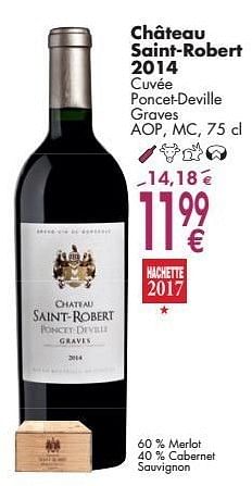 Promotions Château saint-robert 2014 cuvée poncet-deville graves - Vins rouges - Valide de 03/10/2016 à 31/10/2016 chez Cora