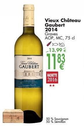 Promoties Vieux château gaubert 2014 graves - Witte wijnen - Geldig van 03/10/2016 tot 31/10/2016 bij Cora
