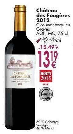 Promoties Château des fougères 2012 clos montesquieu graves - Rode wijnen - Geldig van 03/10/2016 tot 31/10/2016 bij Cora