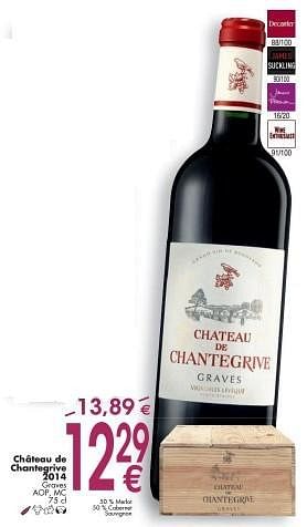 Promotions Château de chantegrive 2014 graves - Vins rouges - Valide de 03/10/2016 à 31/10/2016 chez Cora