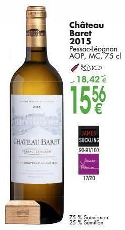 Promoties Château baret 2015 pessac léognan - Witte wijnen - Geldig van 03/10/2016 tot 31/10/2016 bij Cora