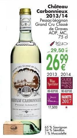 Promotions Chateau carbonnieux 2013-14 pessac grand cru classé de graves - Vins blancs - Valide de 03/10/2016 à 31/10/2016 chez Cora