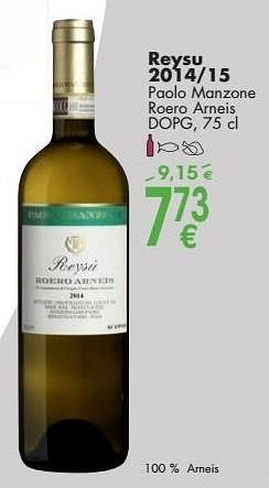 Promotions Reysu 2014-15 paolo manzone roero arneis - Vins blancs - Valide de 03/10/2016 à 31/10/2016 chez Cora
