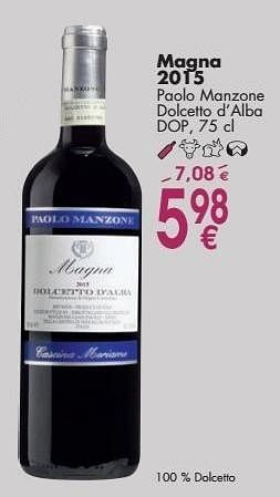 Promotions Magna 2015 paolo manzone dolcetto d`alba - Vins rouges - Valide de 03/10/2016 à 31/10/2016 chez Cora