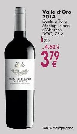 Promotions Valle d`oro 2014 cantina tollo montepulciano d` abruzzo - Vins rouges - Valide de 03/10/2016 à 31/10/2016 chez Cora