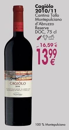 Promotions Cagiòlo 2010-11 cantina tollo montepulciano d` abruzzo reserve - Vins rouges - Valide de 03/10/2016 à 31/10/2016 chez Cora