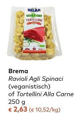 Promotions Brema ravioli agli spinaci of tortellini alla carne - Brema - Valide de 05/10/2016 à 01/11/2016 chez Bioplanet