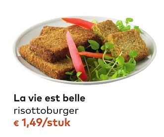 Promoties La vie est belle risottoburger - La vie est belle - Geldig van 05/10/2016 tot 01/11/2016 bij Bioplanet