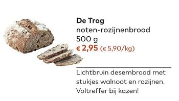 Promotions De trog noten-rozijnenbrood - De Trog - Valide de 05/10/2016 à 01/11/2016 chez Bioplanet