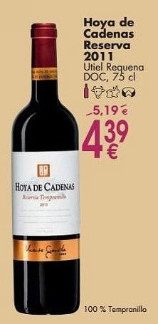 Promotions Hoya de cadenas reserva 2011 utiel reauena - Vins rouges - Valide de 03/10/2016 à 31/10/2016 chez Cora