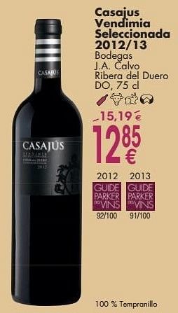 Promotions Casaius vendlmia seleccionada 2012-13 bodegas j.a.calvo ribera del duero - Vins rouges - Valide de 03/10/2016 à 31/10/2016 chez Cora