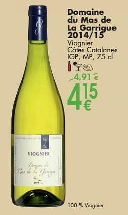 Promotions Domaine du mas de la garrigue 2014-15 viognier côtes catalanes - Vins blancs - Valide de 03/10/2016 à 31/10/2016 chez Cora