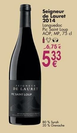 Promotions Seigneur de lauret 2014 languedoc pic saint loup - Vins rouges - Valide de 03/10/2016 à 31/10/2016 chez Cora