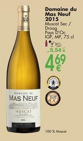 Promoties Domaine du mas neuf 2015 muscat sec - droog pays d`oc - Witte wijnen - Geldig van 03/10/2016 tot 31/10/2016 bij Cora
