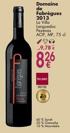 Promotions Domaine de fabrègues 2013 la villa languedoc pezenas - Vins rouges - Valide de 03/10/2016 à 31/10/2016 chez Cora