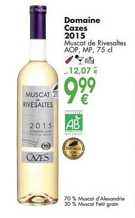 Promotions Domaine cazes 2015 muscat de rivesaltes - Vins blancs - Valide de 03/10/2016 à 31/10/2016 chez Cora