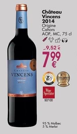 Promotions Château vincens 2014 origine cahors - Vins rouges - Valide de 03/10/2016 à 31/10/2016 chez Cora