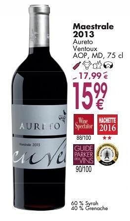 Promotions Maestrale 2013 aureto ventoux - Vins rouges - Valide de 03/10/2016 à 31/10/2016 chez Cora