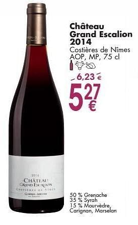 Promotions Château grand escalion 2014 costières de nîmes - Vins rouges - Valide de 03/10/2016 à 31/10/2016 chez Cora