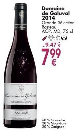 Promotions Domaine de galuval 2014 grande sélection rasteau - Vins rouges - Valide de 03/10/2016 à 31/10/2016 chez Cora