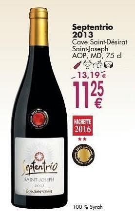 Promotions Septentrio 2013 cave saint-désirat saint-joseph - Vins rouges - Valide de 03/10/2016 à 31/10/2016 chez Cora