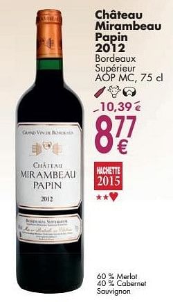Promotions Château mirambeau papin 2012 bordeaux supérieur - Vins rouges - Valide de 03/10/2016 à 31/10/2016 chez Cora