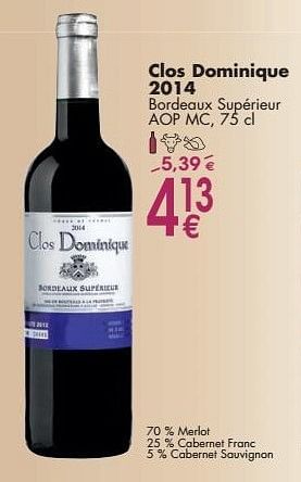 Promoties Clos dominique 2014 bordeaux supérieur - Rode wijnen - Geldig van 03/10/2016 tot 31/10/2016 bij Cora