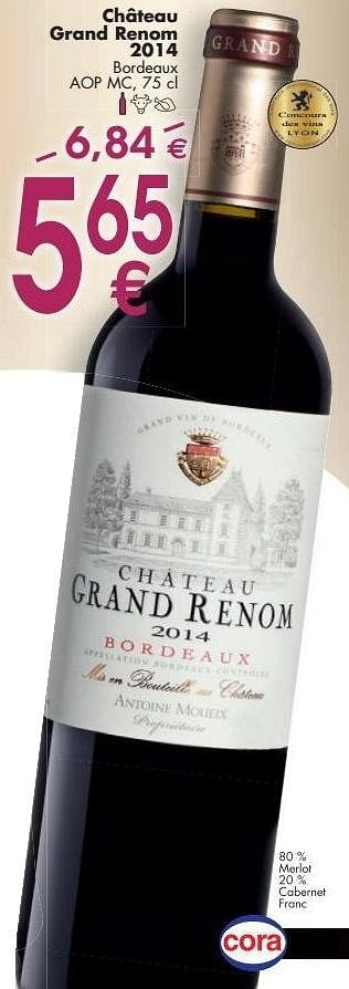 Promoties Château grand renom 2014 bordeaux - Rode wijnen - Geldig van 03/10/2016 tot 31/10/2016 bij Cora
