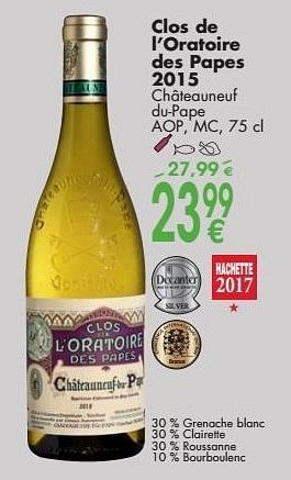 Promoties Clos de l`oratoire des papes 2015 châteauneuf du pape - Witte wijnen - Geldig van 03/10/2016 tot 31/10/2016 bij Cora