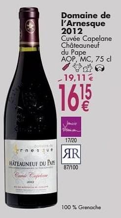 Promoties Domaine de l`arnesque 2012 cuvée capelane châteauneuf du pape - Rode wijnen - Geldig van 03/10/2016 tot 31/10/2016 bij Cora