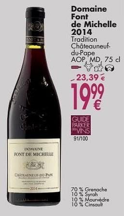 Promotions Domaine font de michelle 2014 tradition châteauneuf- du-pape - Vins rouges - Valide de 03/10/2016 à 31/10/2016 chez Cora