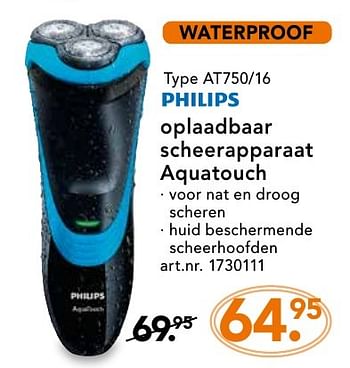 Promotions Philips scheerapparaat aquatouch at750-16 - Philips - Valide de 10/10/2016 à 23/10/2016 chez Blokker