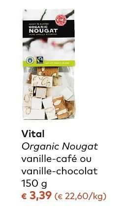 Promoties Vital organic nougat vanille-café ou vanille-chocolat - Vital - Geldig van 05/10/2016 tot 01/11/2016 bij Bioplanet