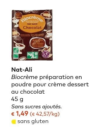 Promoties Nat-ali biocrème préparation en poudre pour crème dessert au chocolat - Natali - Geldig van 05/10/2016 tot 01/11/2016 bij Bioplanet