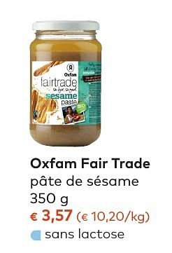 Promotions Oxfam fair trade pâte de sésame - Oxfam Fairtrade - Valide de 05/10/2016 à 01/11/2016 chez Bioplanet