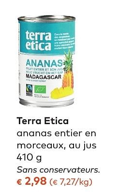 Promoties Terra etica ananas entier en morceaux, au jus - Terra Etica - Geldig van 05/10/2016 tot 01/11/2016 bij Bioplanet