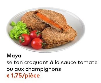 Promoties Maya seitan croquant à la sauce tomate ou aux champignons - Maya - Geldig van 05/10/2016 tot 01/11/2016 bij Bioplanet