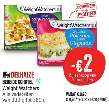 Promotions Bereide schotel weight watchers - Weight Watchers - Valide de 13/10/2016 à 19/10/2016 chez Delhaize