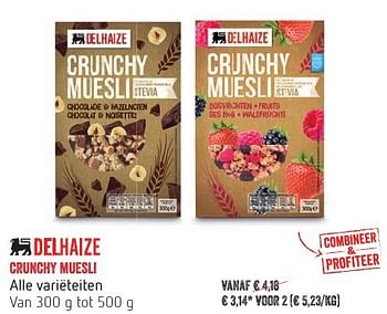 Promotions Crunchy muesli - Produit Maison - Delhaize - Valide de 13/10/2016 à 19/10/2016 chez Delhaize