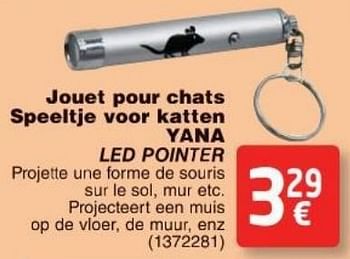 Promotions Jouet pour chats speeltje voor katten yana led pointer - Yana - Valide de 11/10/2016 à 24/10/2016 chez Cora