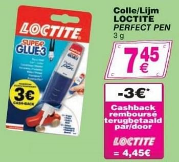 Promotions Colle-lijm loctite perfect pen - Loctite - Valide de 11/10/2016 à 24/10/2016 chez Cora