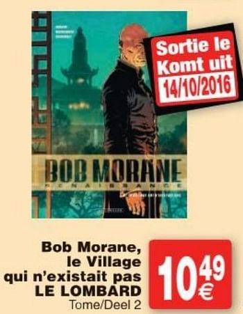 Promotions Bob morane, le village qui n`existait pas le lombard - Produit maison - Cora - Valide de 11/10/2016 à 24/10/2016 chez Cora