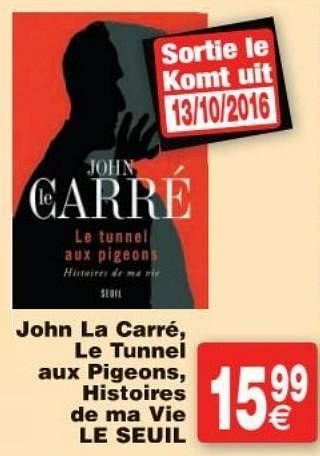 Promoties John le carré, le tunnel aux pigeons, histoires de ma vie le seuil - Huismerk - Cora - Geldig van 11/10/2016 tot 24/10/2016 bij Cora
