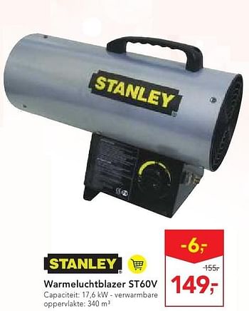 Promotions Stanley warmeluchtblazer st60v - Stanley - Valide de 19/10/2016 à 01/11/2016 chez Makro